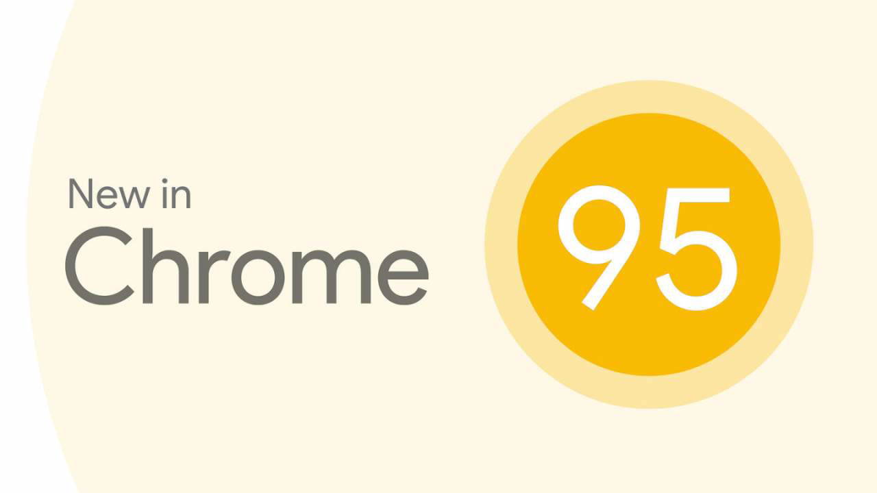 谷歌 Chrome 95 桌面端瀏覽器穩定版發布：加入安全支付等新功能
